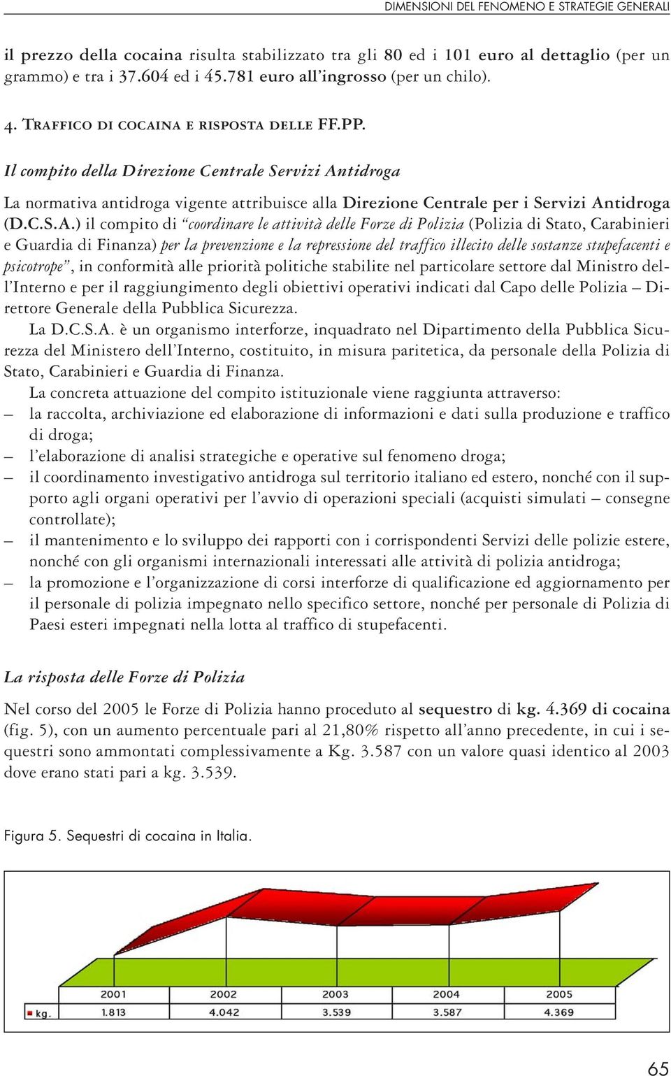 Il compito della Direzione Centrale Servizi An