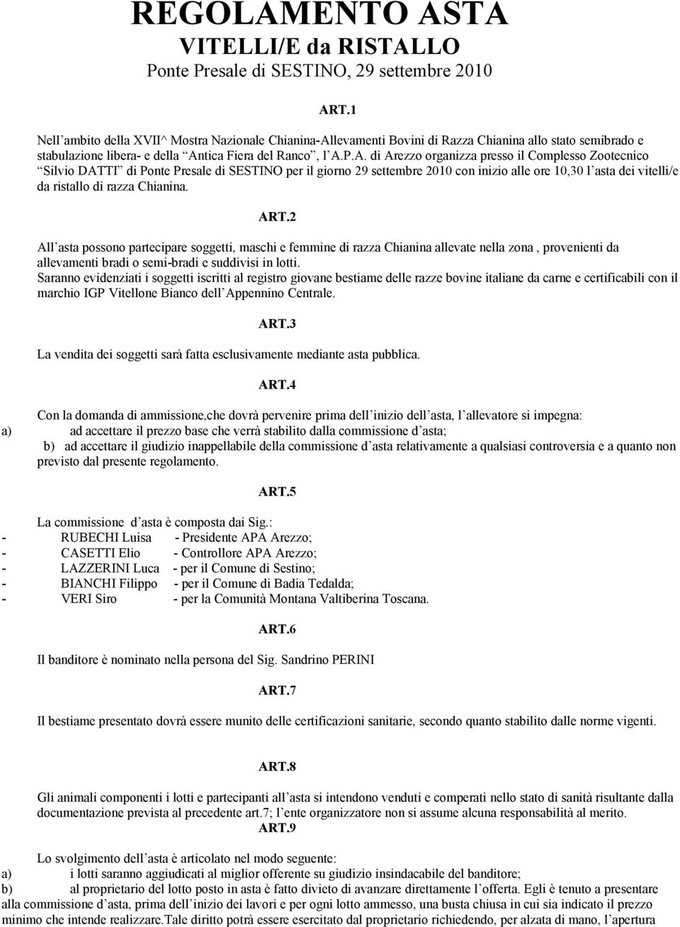 levamenti Bovini di Razza Chianina allo stato semibrado e stabulazione libera- e della An