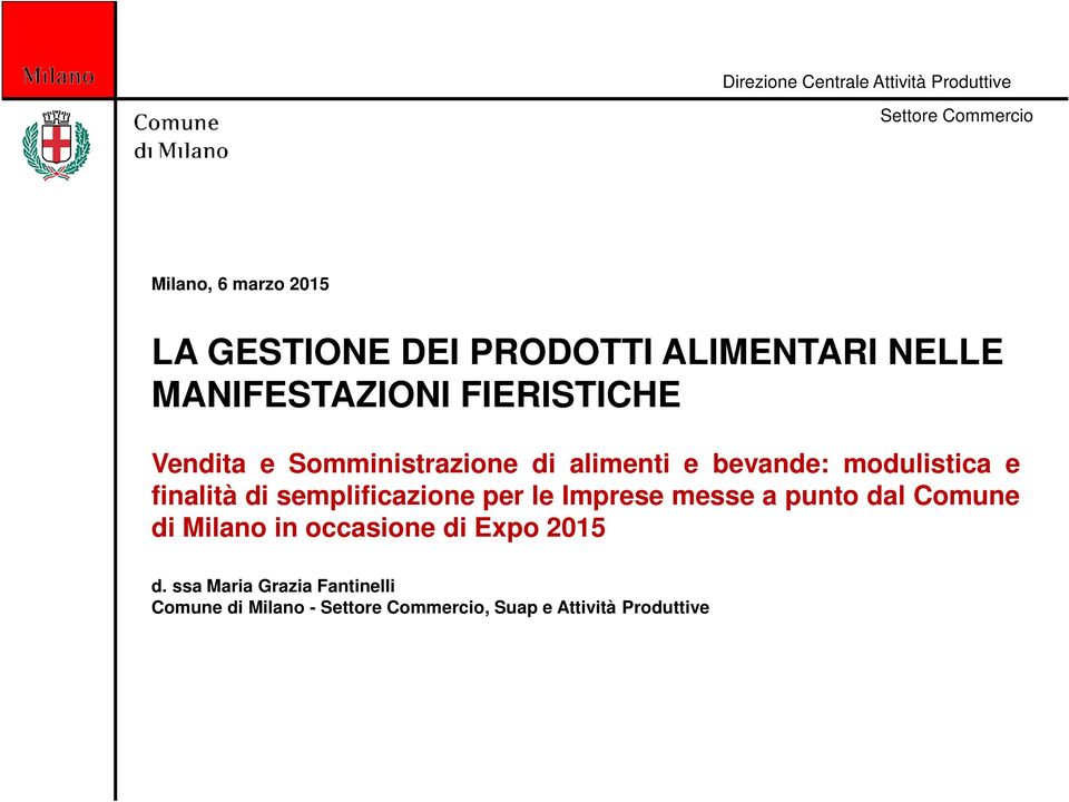 finalità di semplificazione per le Imprese messe a punto dal Comune di Milano in