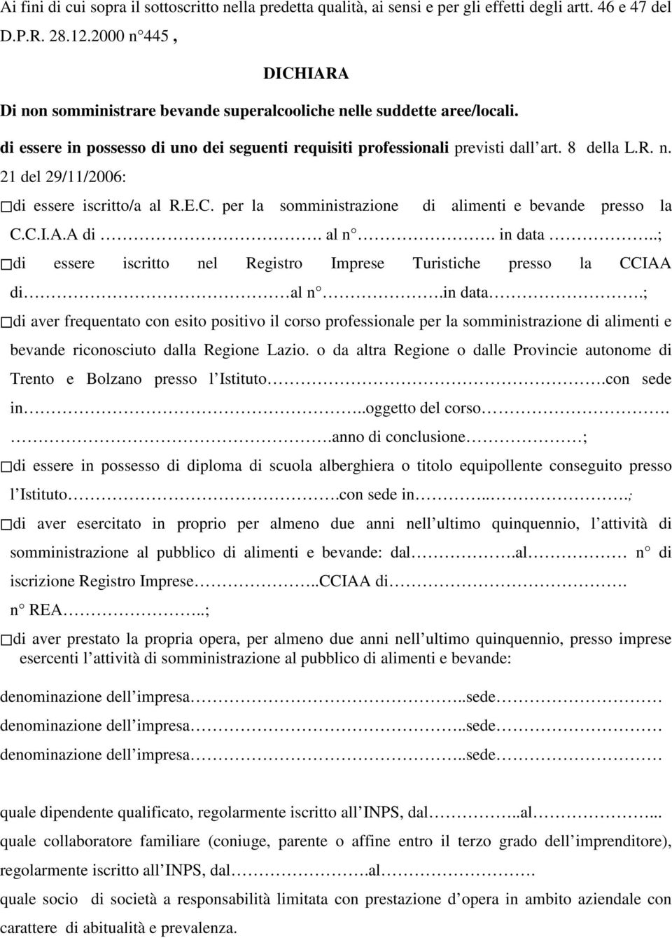 E.C. per la somministrazione di alimenti e bevande presso la C.C.I.A.A di. al n. in data.