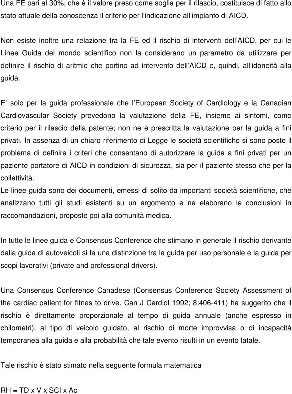 aritmie che portino ad intervento dell AICD e, quindi, all idoneità alla guida.