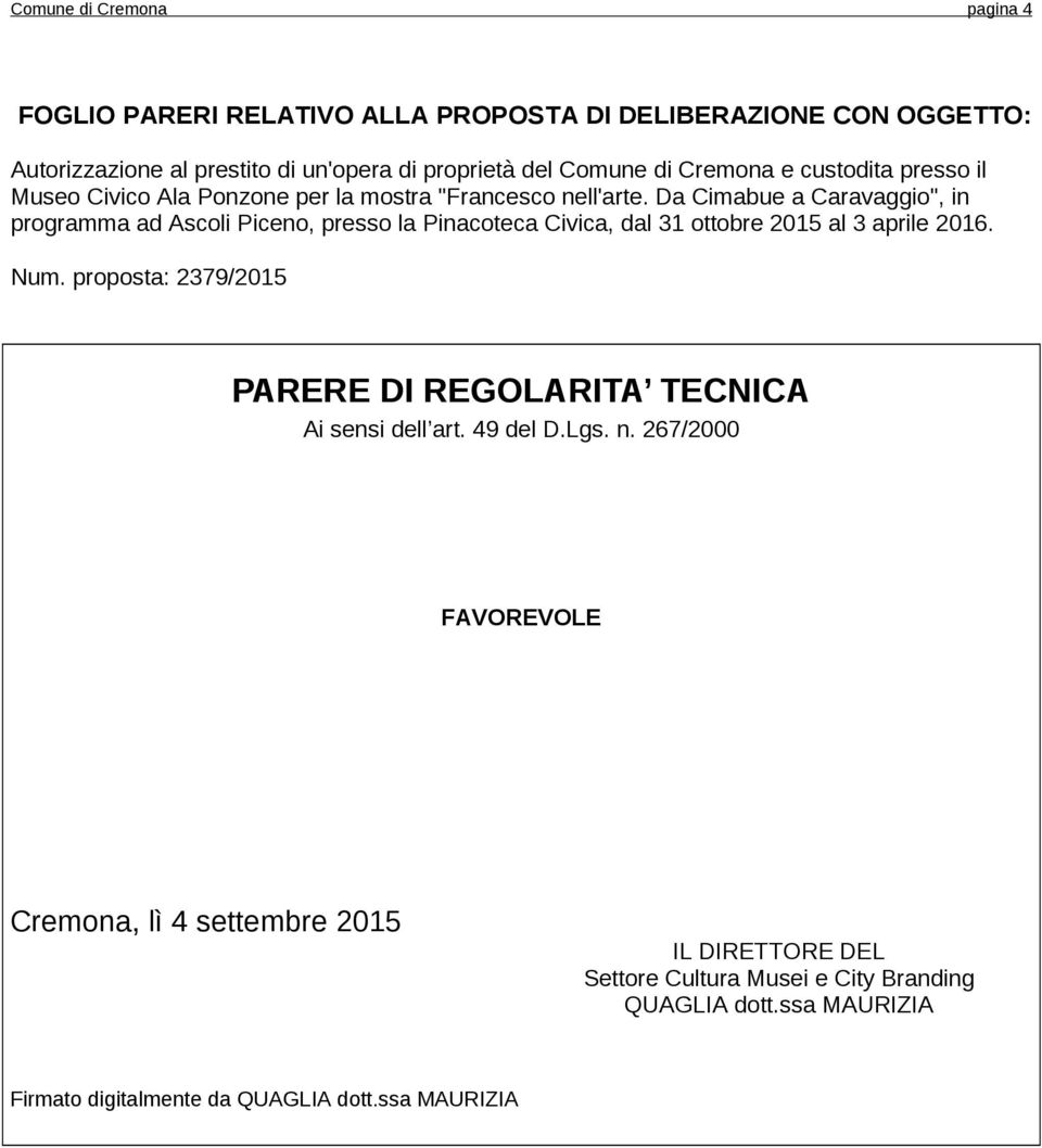 Da Cimabue a Caravaggio", in programma ad Ascoli Piceno, presso la Pinacoteca Civica, dal 31 ottobre 2015 al 3 aprile 2016. Num.