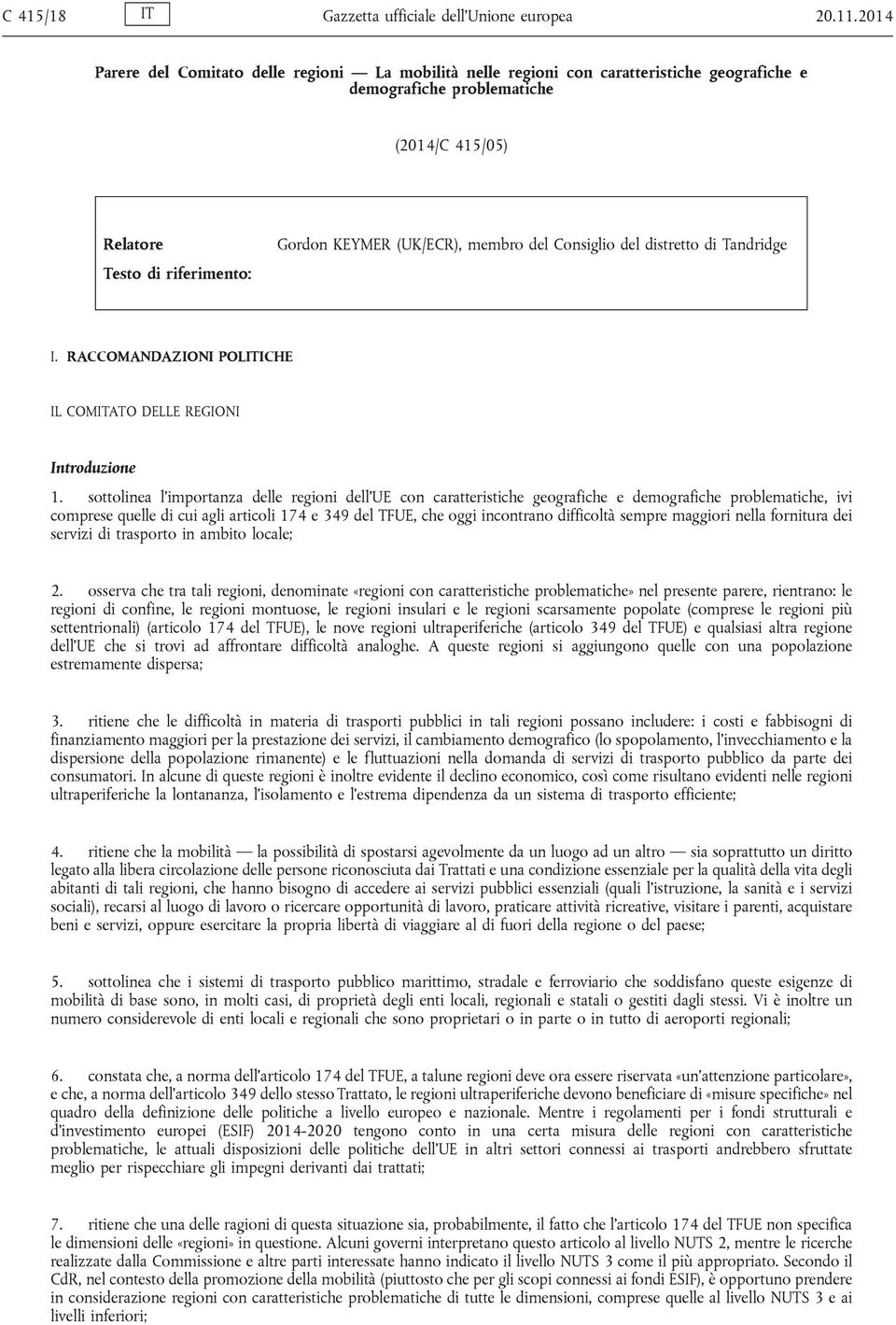 membro del Consiglio del distretto di Tandridge I. RACCOMANDAZIONI POLITICHE IL COMITATO DELLE REGIONI Introduzione 1.