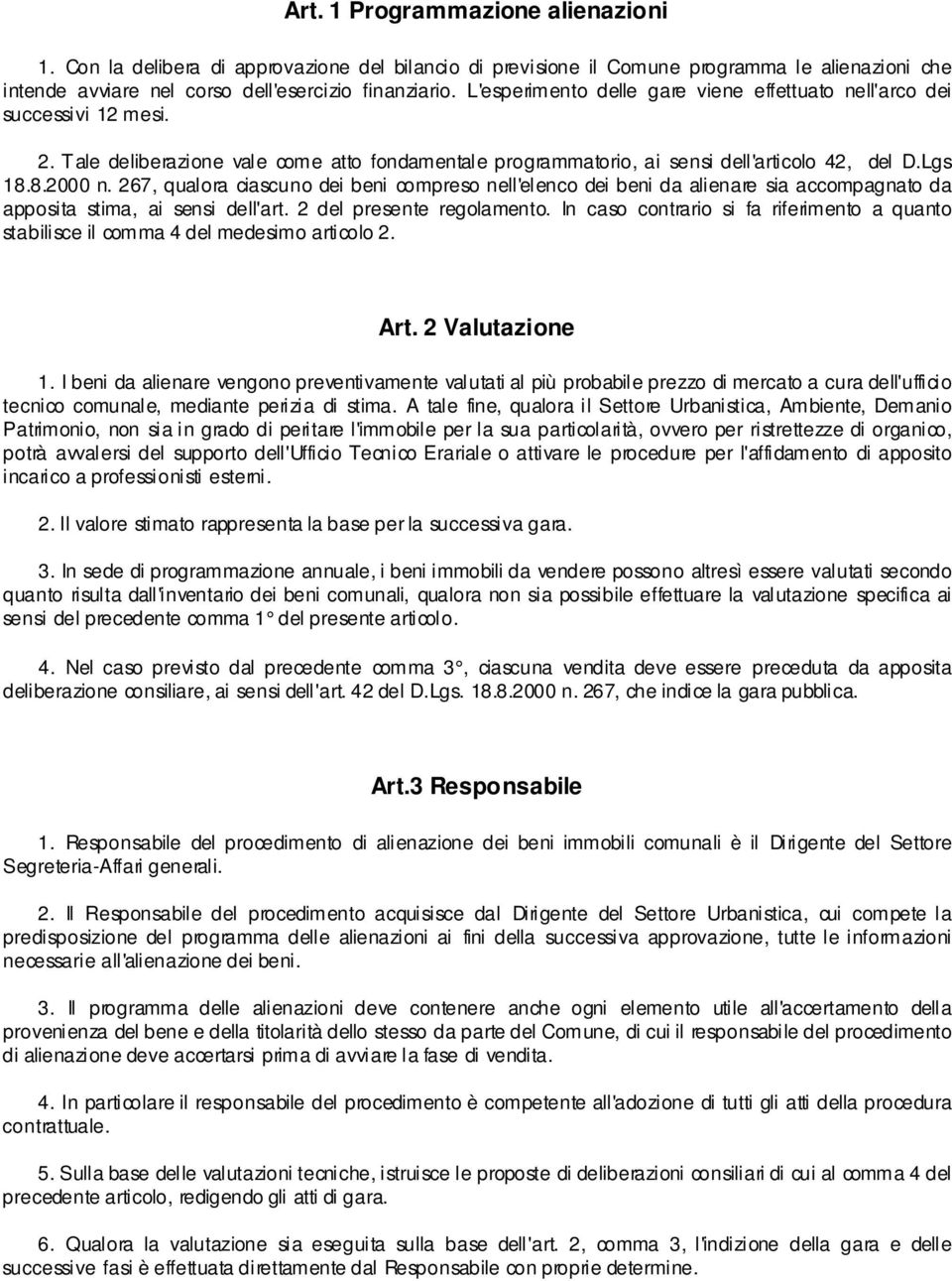 267, qualora ciascuno dei beni compreso nell'elenco dei beni da alienare sia accompagnato da apposita stima, ai sensi dell'art. 2 del presente regolamento.