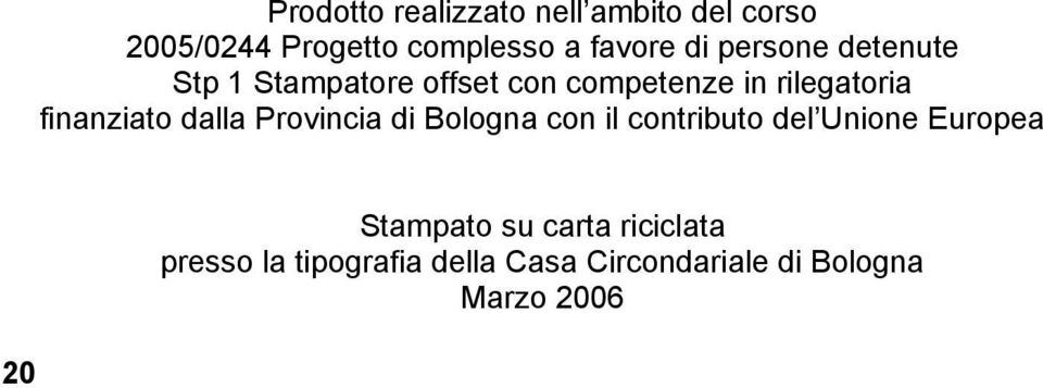 finanziato dalla Provincia di Bologna con il contributo del Unione Europea 20