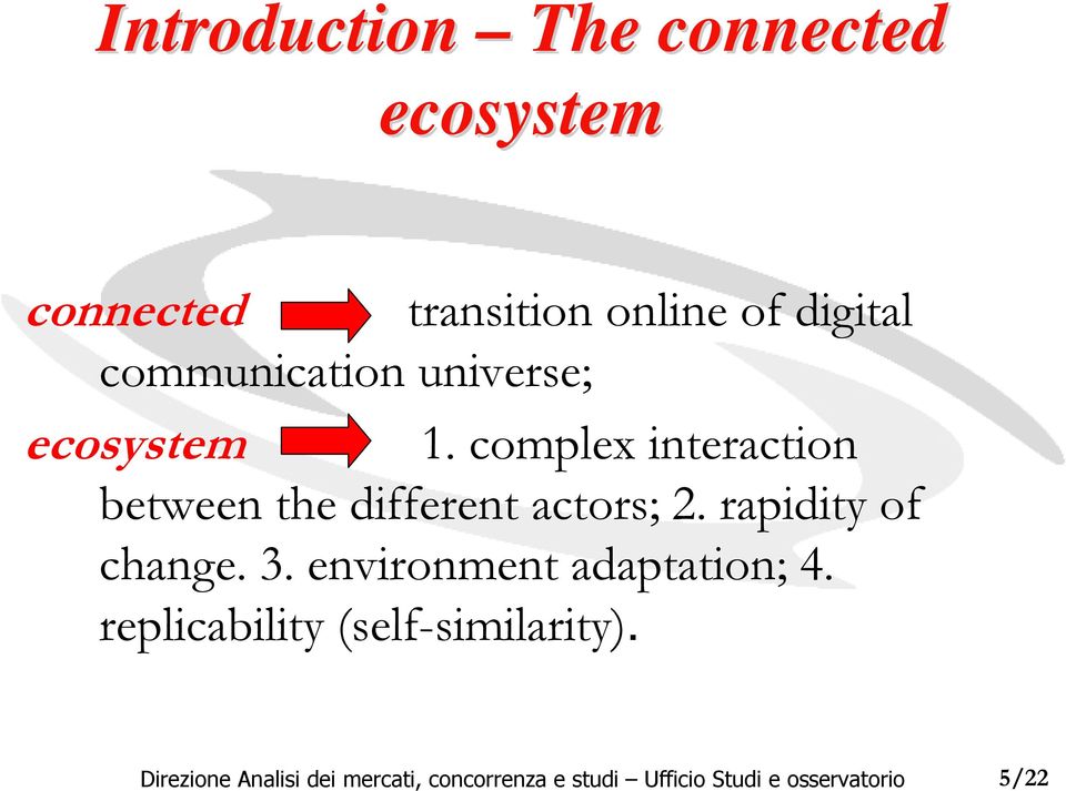 complex interaction between the different actors; 2.