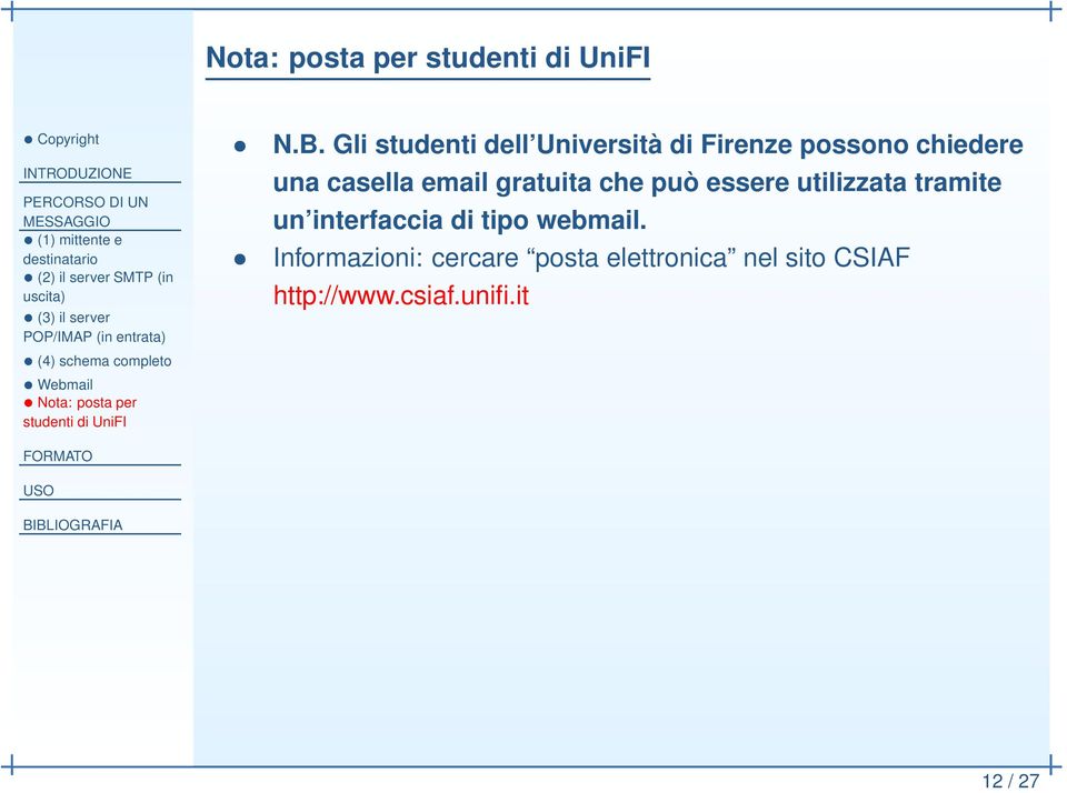 Università di Firenze possono chiedere una casella email gratuita che può essere utilizzata tramite un