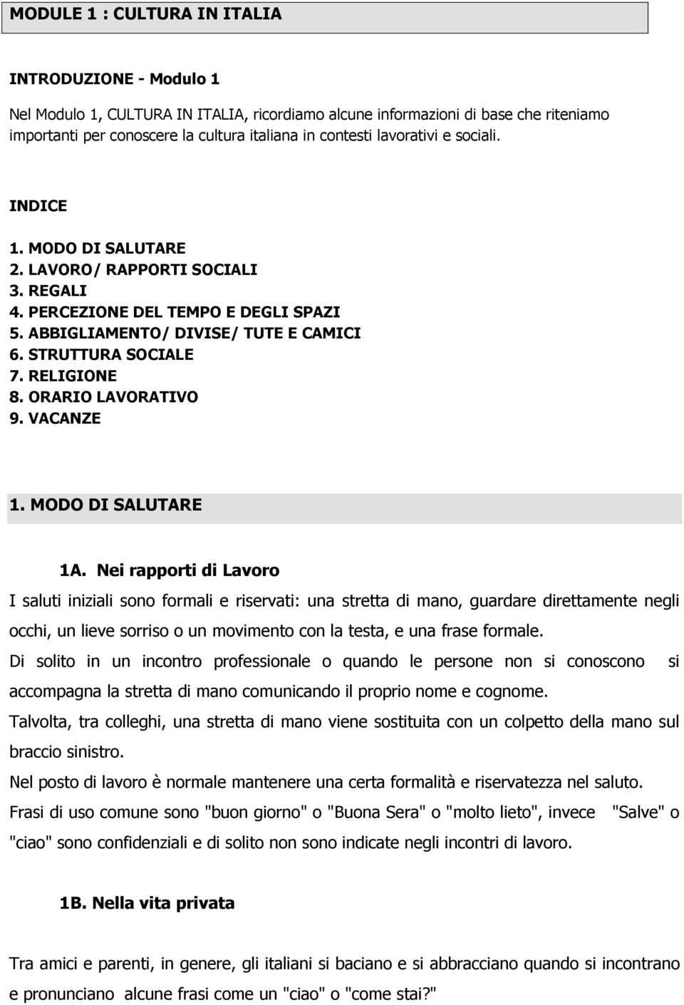 RELIGIONE 8. ORARIO LAVORATIVO 9. VACANZE 1. MODO DI SALUTARE 1A.