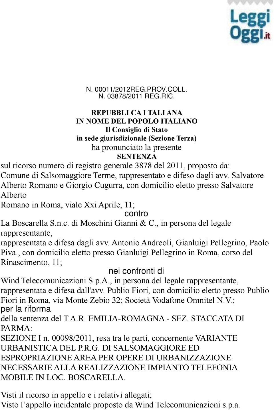 2011, proposto da: Comune di Salsomaggiore Terme, rappresentato e difeso dagli avv.
