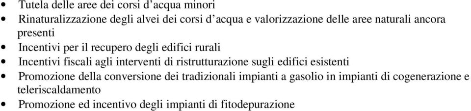 interventi di ristrutturazione sugli edifici esistenti Promozione della conversione dei tradizionali impianti