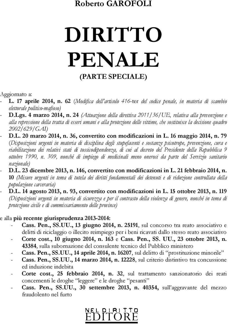 24 (Attuazione della direttiva 2011/36/UE, relativa alla prevenzione e alla repressione della tratta di esseri umani e alla protezione delle vittime, che sostituisce la decisione quadro 2002/629/GAI)