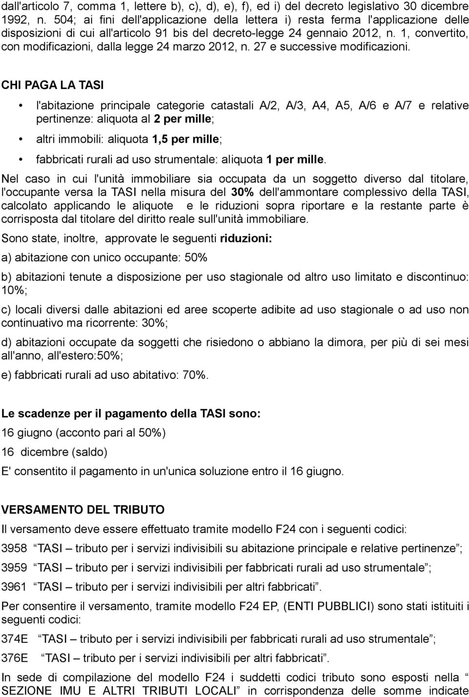 1, convertito, con modificazioni, dalla legge 24 marzo 2012, n. 27 e successive modificazioni.