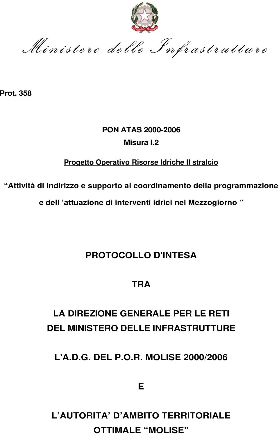 della programmazione e dell attuazione di interventi idrici nel Mezzogiorno PROTOCOLLO D'INTESA