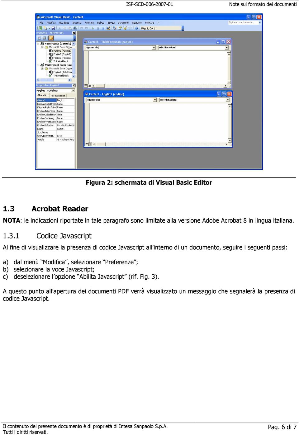 Javascript Al fine di visualizzare la presenza di codice Javascript all interno di un documento, seguire i seguenti passi: a) dal menù Modifica,