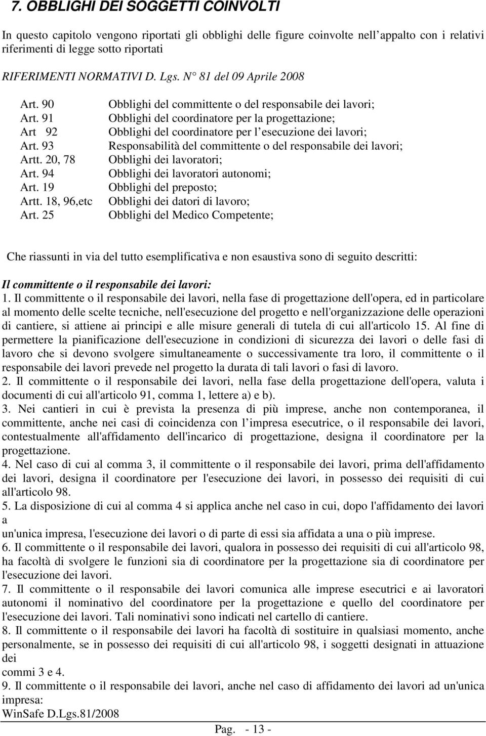 25 Obblighi del committente o del responsabile dei lavori; Obblighi del coordinatore per la progettazione; Obblighi del coordinatore per l esecuzione dei lavori; Responsabilità del committente o del