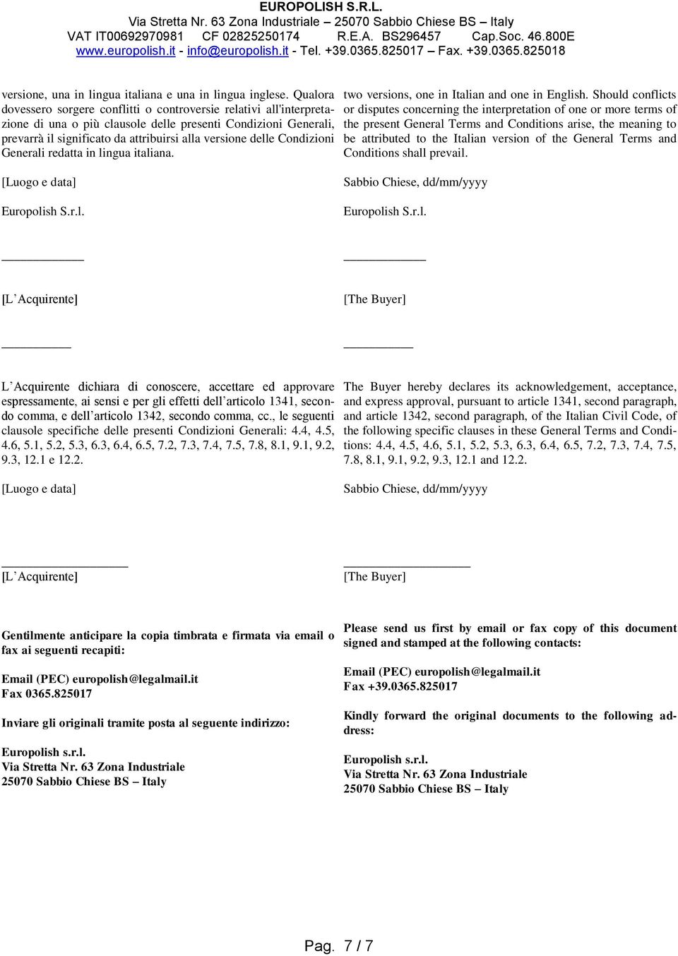 Condizioni Generali redatta in lingua italiana. two versions, one in Italian and one in English.