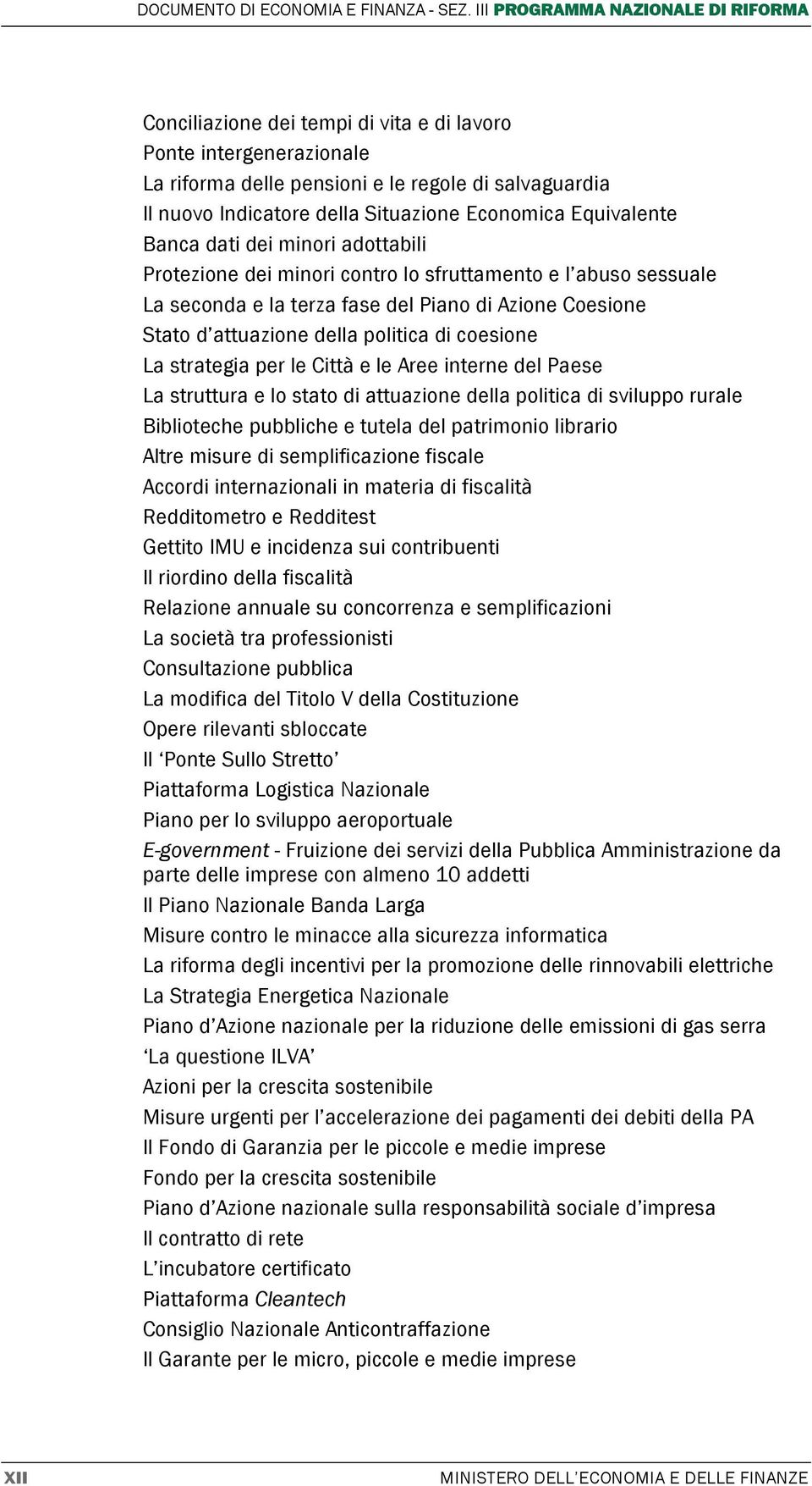 Economica Equivalente Banca dati dei minori adottabili Protezione dei minori contro lo sfruttamento e l abuso sessuale La seconda e la terza fase del Piano di Azione Coesione Stato d attuazione della