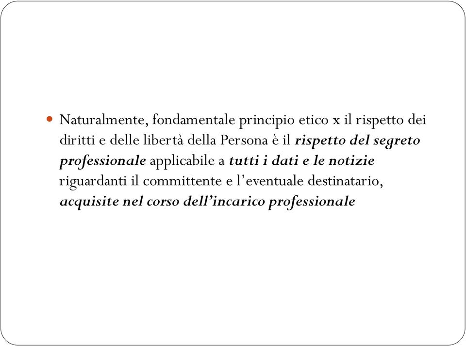 applicabile a tutti i dati e le notizie riguardanti il committente e l