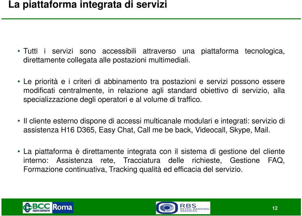 operatori e al volume di traffico.