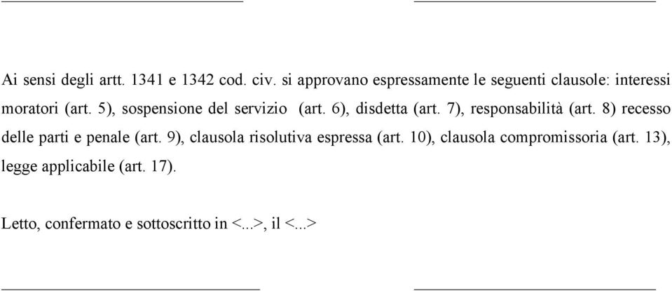 5), sospensione del servizio (art. 6), disdetta (art. 7), responsabilità (art.