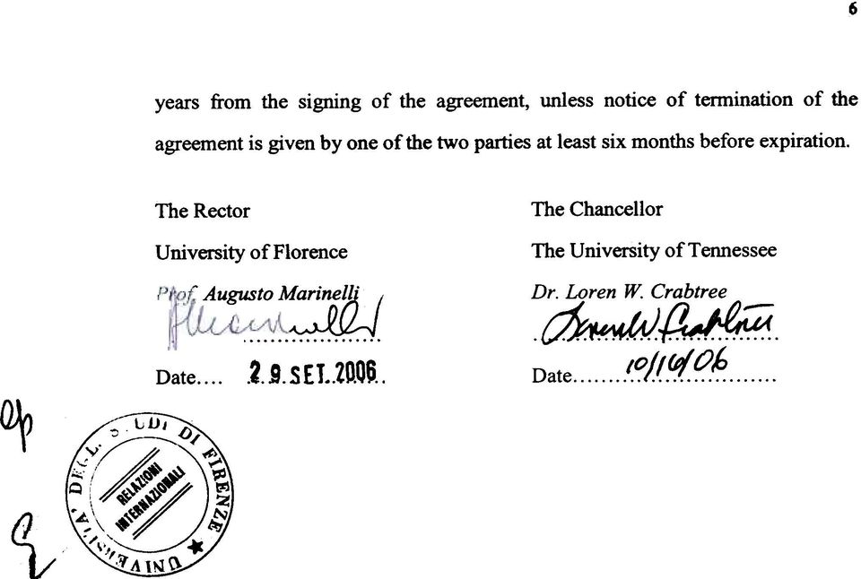 agreement is given by one of the two parties at least six months before expiration.