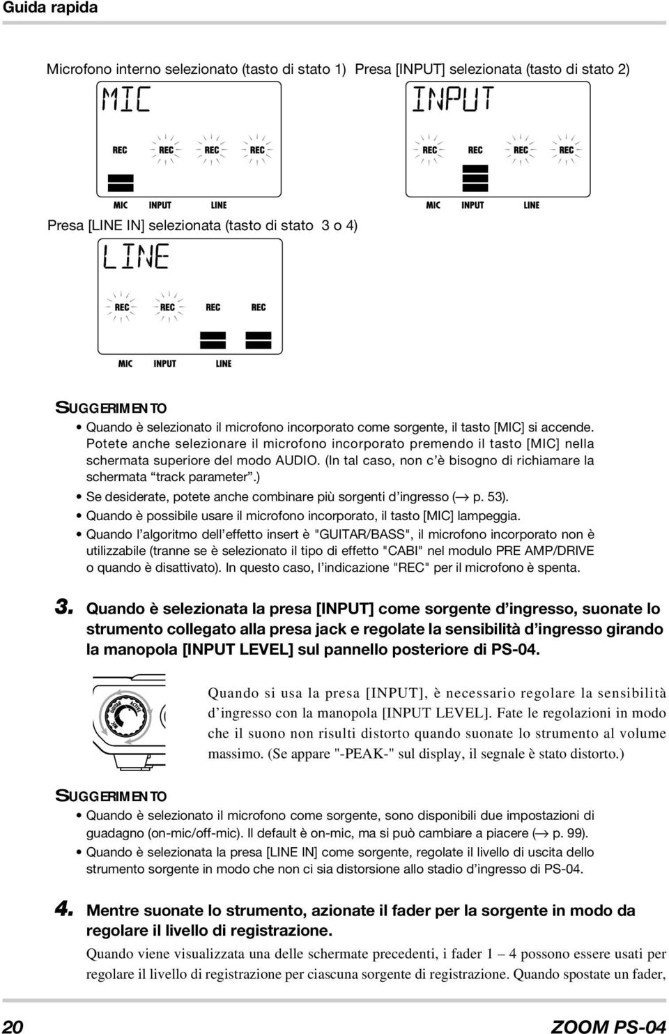 (In tal caso, non c è bisogno di richiamare la schermata track parameter.) Se desiderate, potete anche combinare più sorgenti d ingresso ( p. 53).