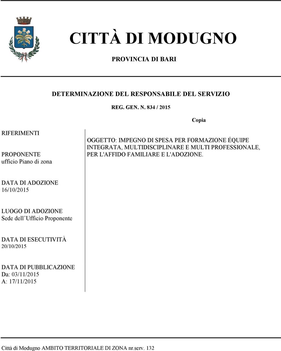 INTEGRATA, MULTIDISCIPLINARE E MULTI PROFESSIONALE, PER L'AFFIDO FAMILIARE E L'ADOZIONE.