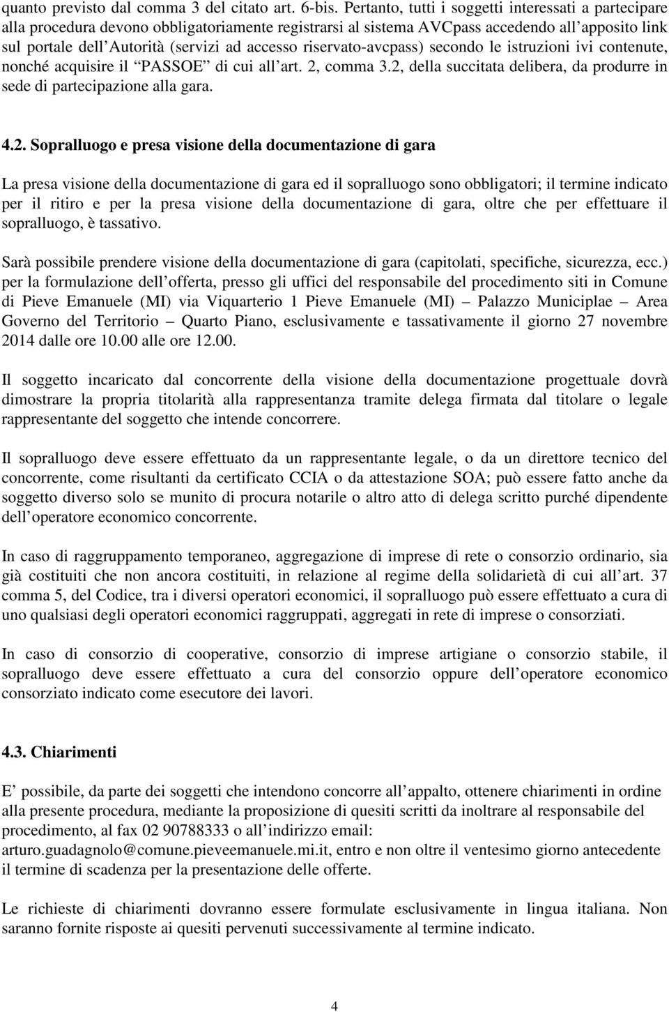 riservato-avcpass) secondo le istruzioni ivi contenute, nonché acquisire il PASSOE di cui all art. 2,