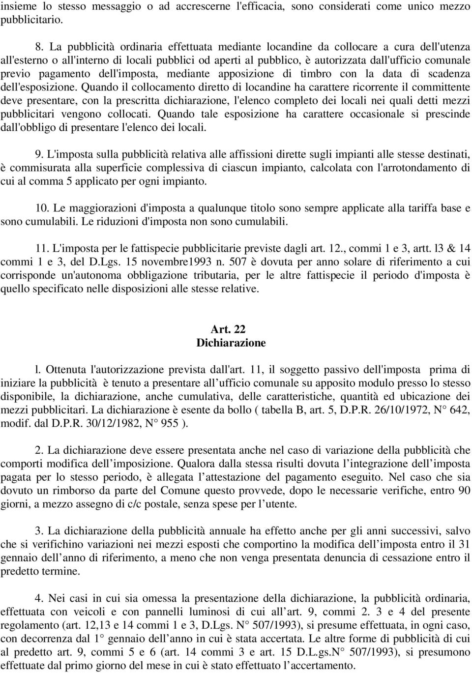 pagamento dell'imposta, mediante apposizione di timbro con la data di scadenza dell'esposizione.