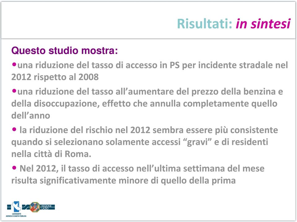 dell anno la riduzione del rischio nel 2012 sembra essere piùconsistente quando si selezionano solamente accessi gravi e di