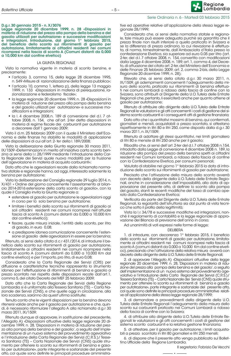 Introduzione, dal giorno 1 febbraio 2015, del beneficio dello sconto sui rifornimenti di gasolio per autotrazione, limitatamente ai cittadini residenti nei comuni ricompresi nella fascia di sconto A