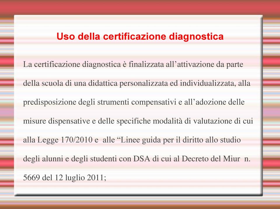 adozione delle misure dispensative e delle specifiche modalità di valutazione di cui alla Legge 170/2010 e alle Linee