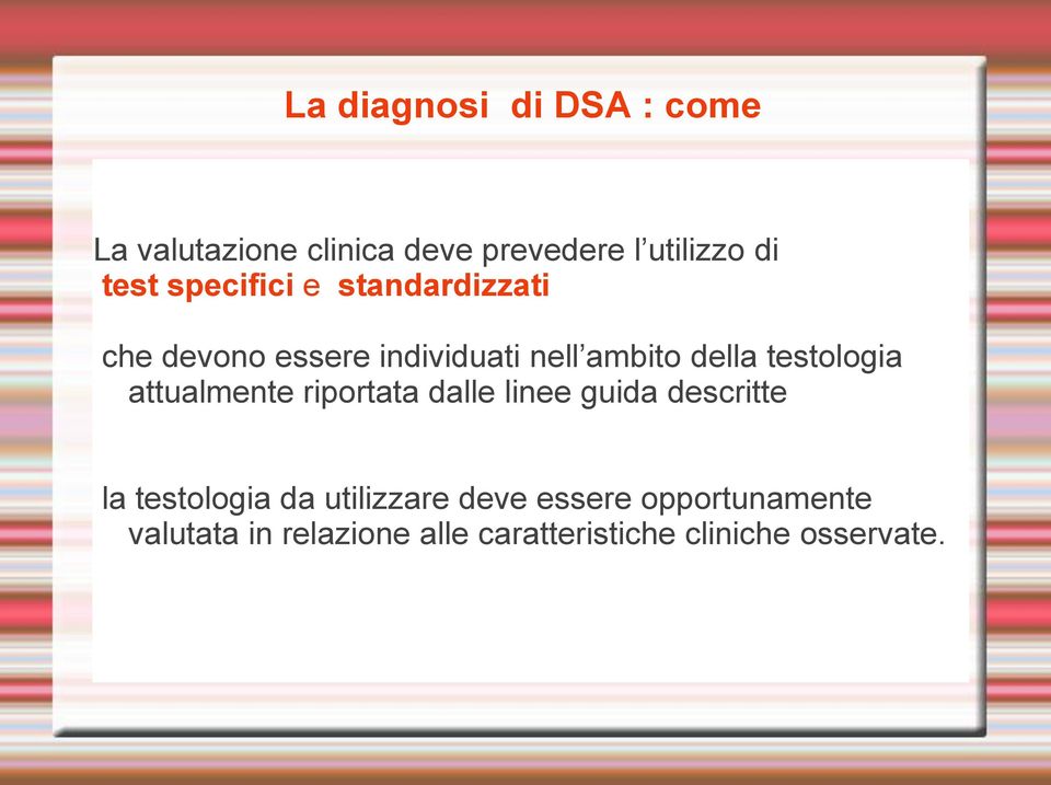 testologia attualmente riportata dalle linee guida descritte la testologia da