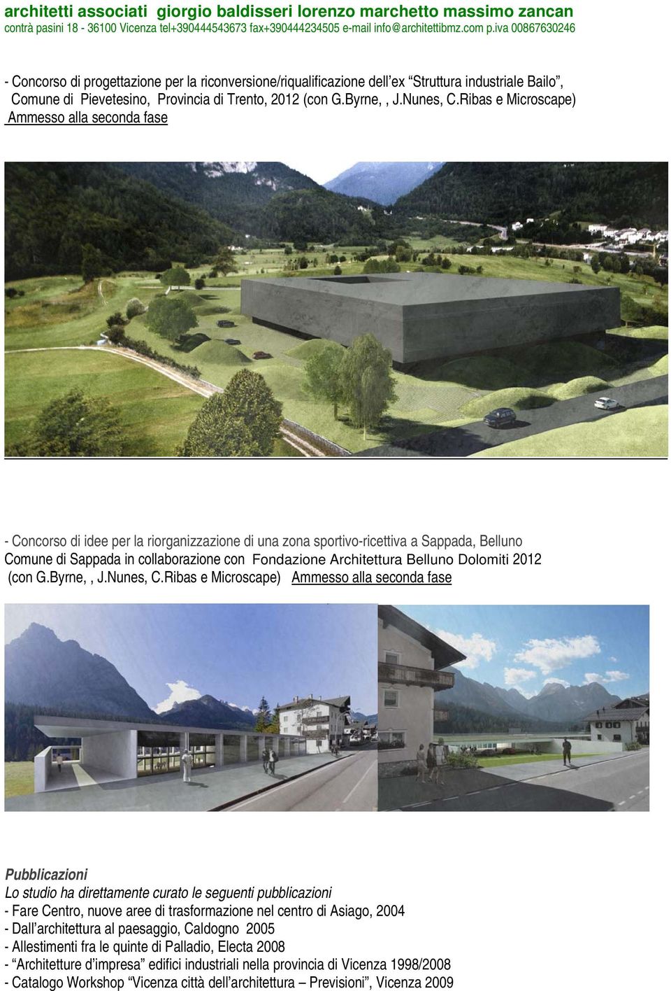 Architettura Belluno Dolomiti 2012 (con G.Byrne,, J.Nunes, C.
