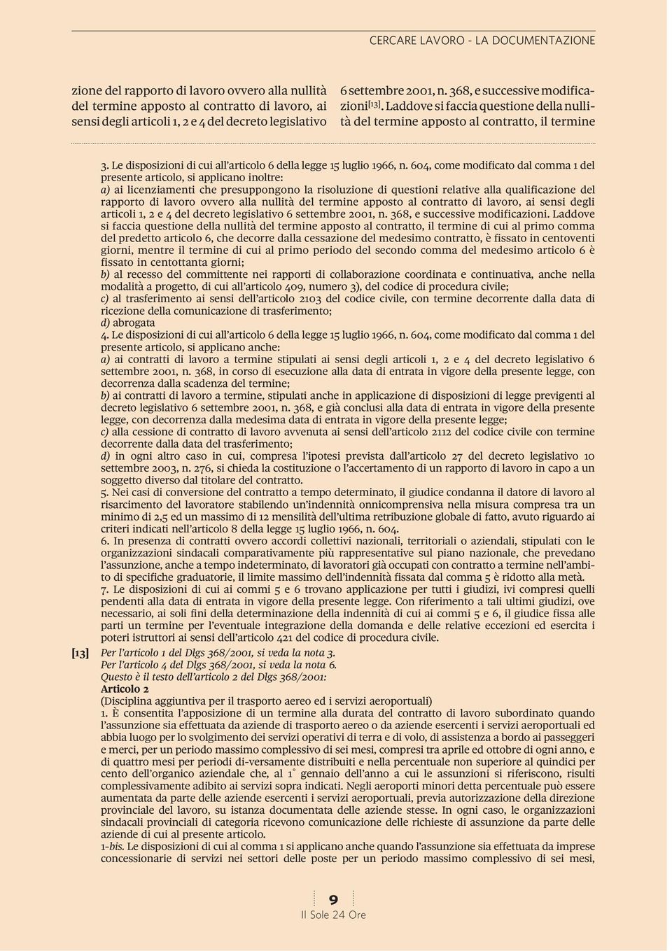 Le disposizioni di cui all articolo 6 della legge 15 luglio 1966, n.