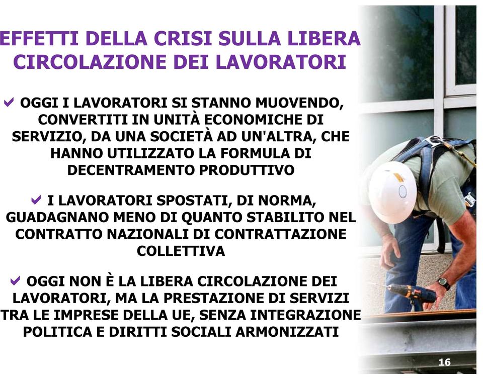 NORMA, GUADAGNANO MENO DI QUANTO STABILITO NEL CONTRATTO NAZIONALI DI CONTRATTAZIONE COLLETTIVA OGGI NON È LA LIBERA CIRCOLAZIONE