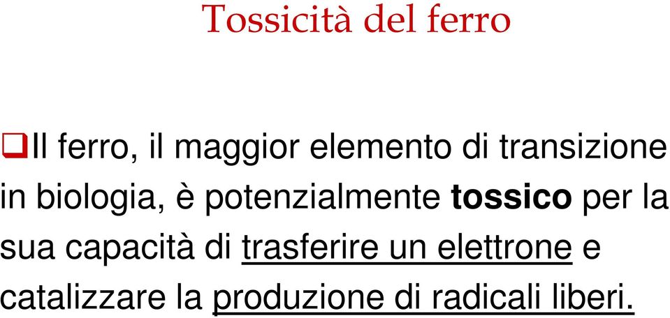 tossico per la sua capacità di trasferire un