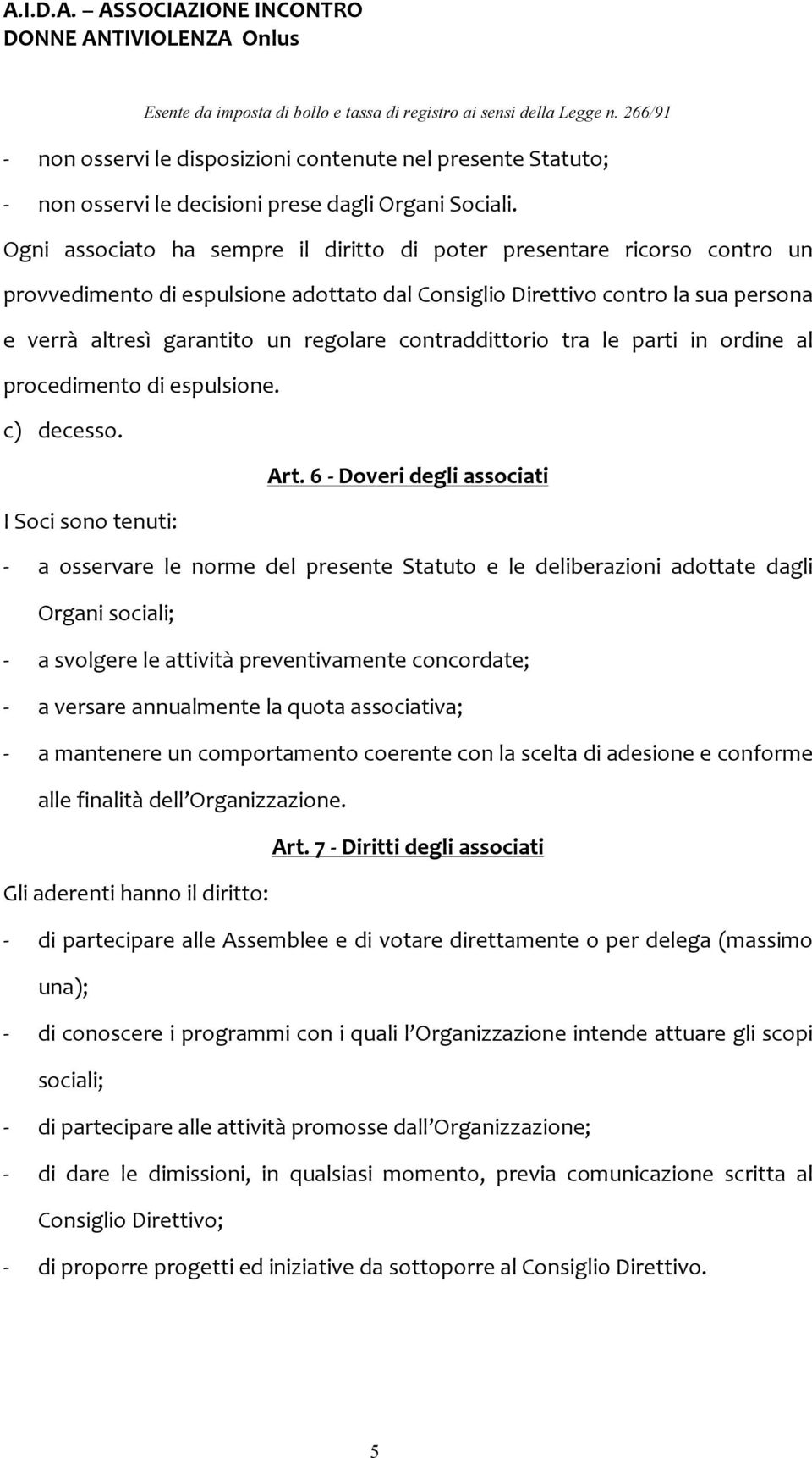 contraddittorio tra le parti in ordine al procedimento di espulsione. c) decesso. Art.