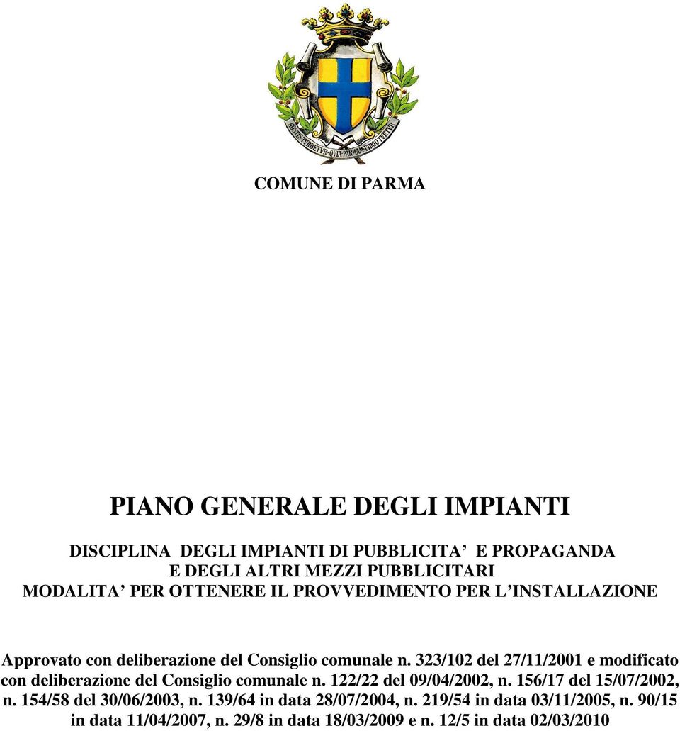 323/102 del 27/11/2001 e modificato con deliberazione del Consiglio comunale n. 122/22 del 09/04/2002, n. 156/17 del 15/07/2002, n.