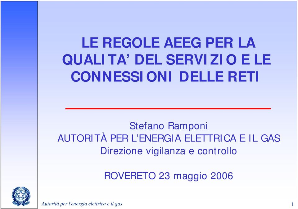 ENERGIA ELETTRICA E IL GAS Direzione vigilanza e