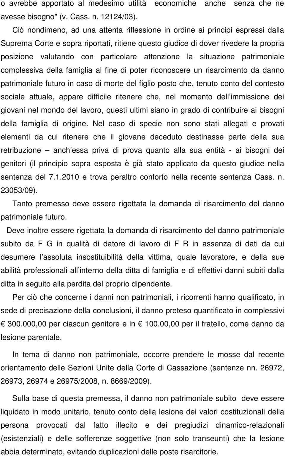 attenzione la situazione patrimoniale complessiva della famiglia al fine di poter riconoscere un risarcimento da danno patrimoniale futuro in caso di morte del figlio posto che, tenuto conto del