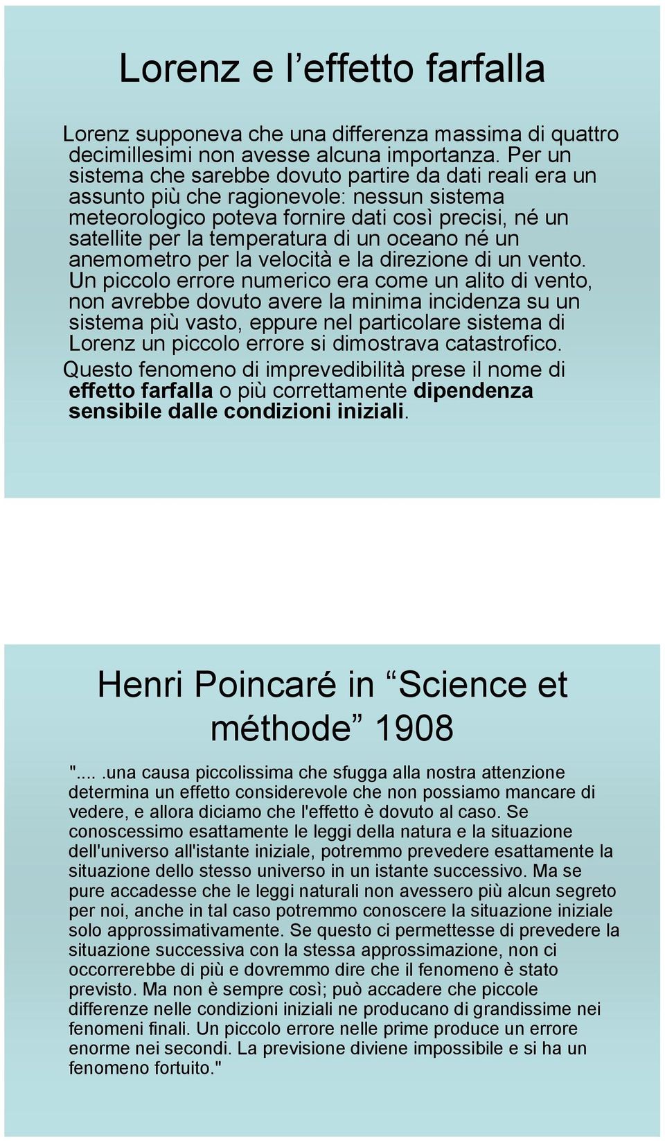 oceano né un anemometro per la velocità e la direzione di un vento.