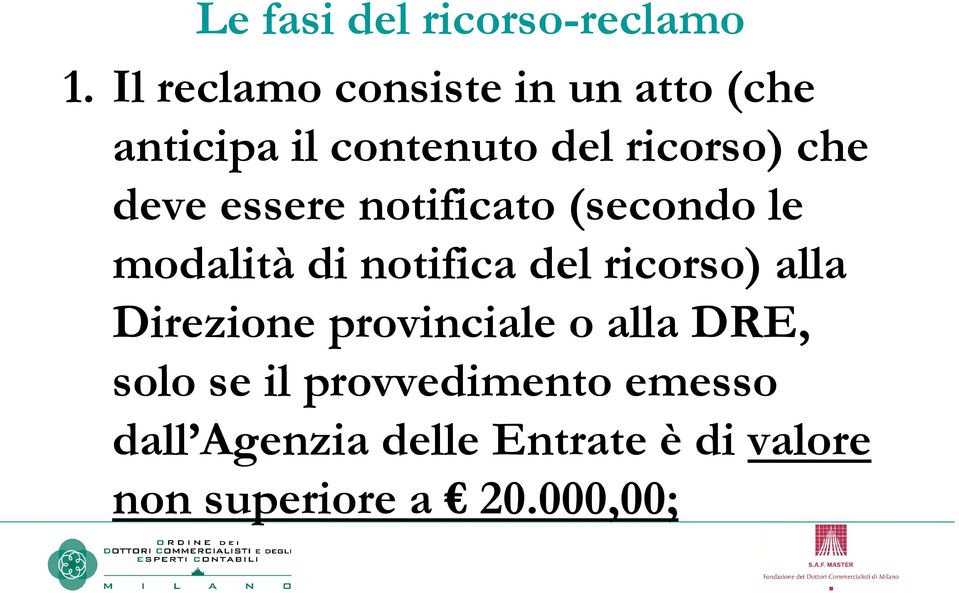 deve essere notificato (secondo le modalità di notifica del ricorso) alla