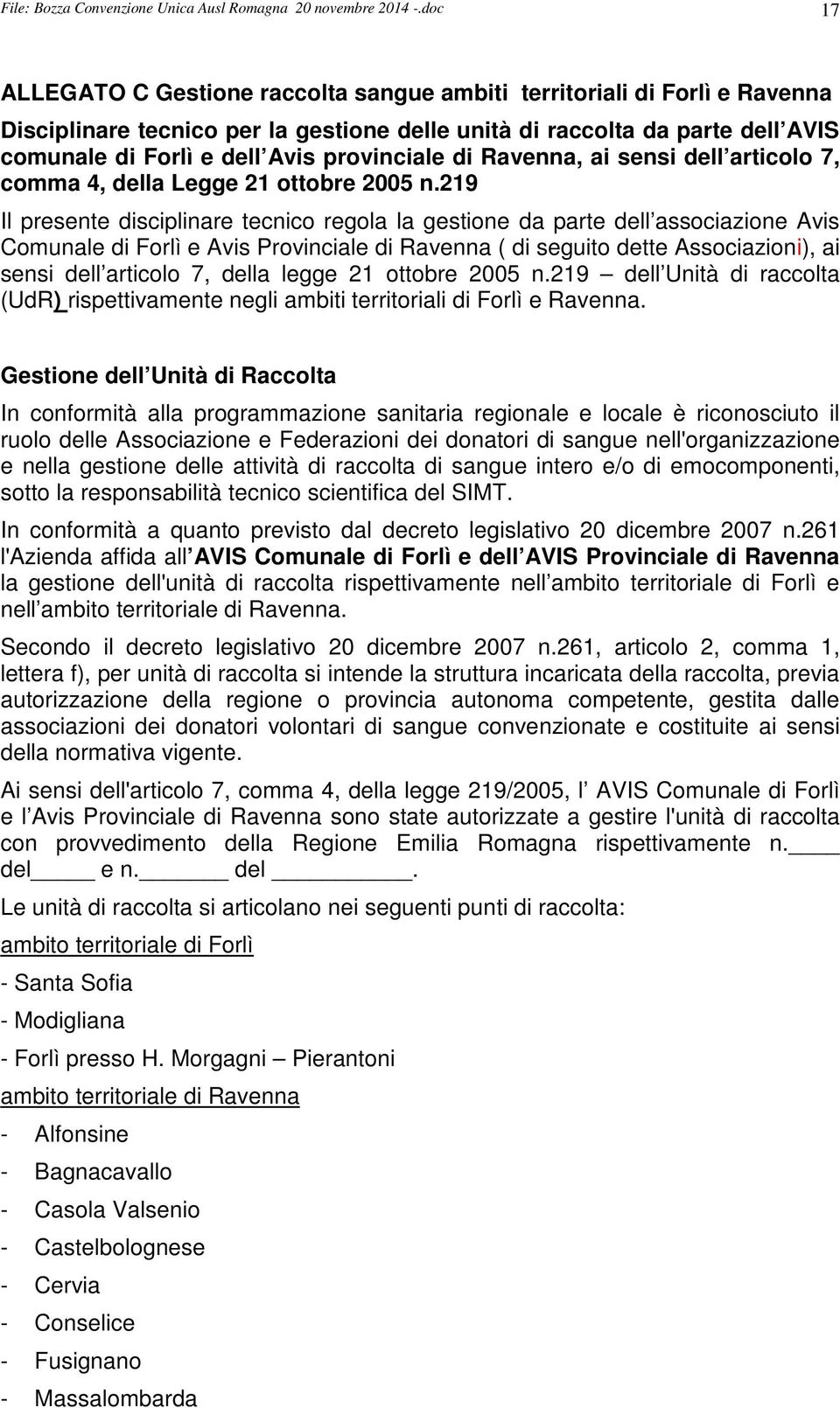 provinciale di Ravenna, ai sensi dell articolo 7, comma 4, della Legge 21 ottobre 2005 n.
