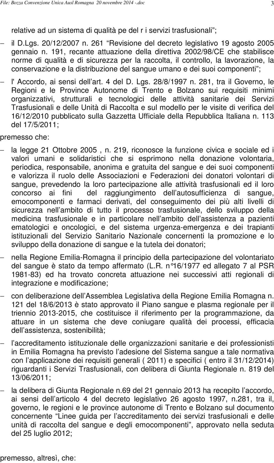 191, recante attuazione della direttiva 2002/98/CE che stabilisce norme di qualità e di sicurezza per la raccolta, il controllo, la lavorazione, la conservazione e la distribuzione del sangue umano e