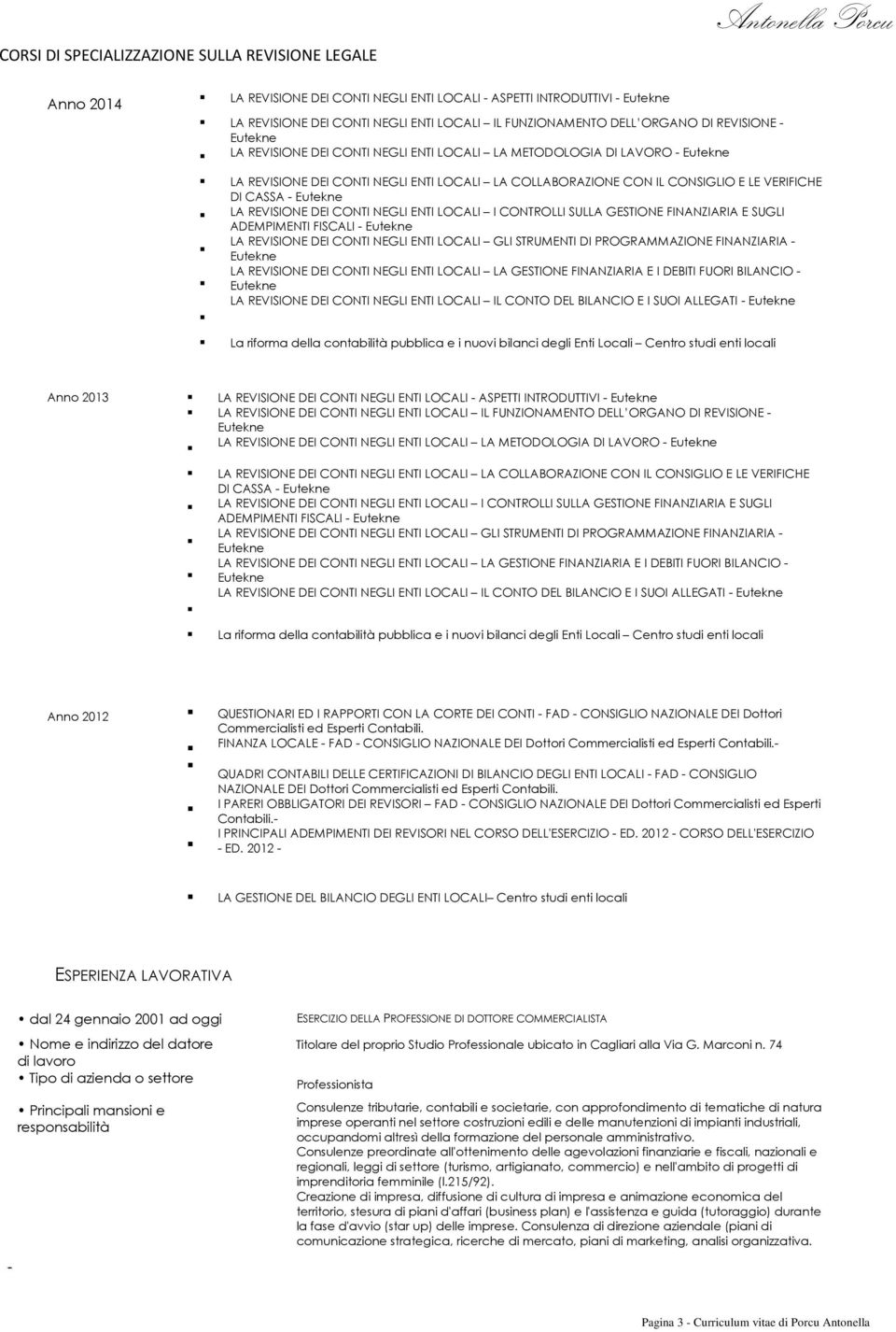 CONSIGLIO E LE VERIFICHE DI CASSA - Eutekne LA REVISIONE DEI CONTI NEGLI ENTI LOCALI I CONTROLLI SULLA GESTIONE FINANZIARIA E SUGLI ADEMPIMENTI FISCALI - Eutekne LA REVISIONE DEI CONTI NEGLI ENTI