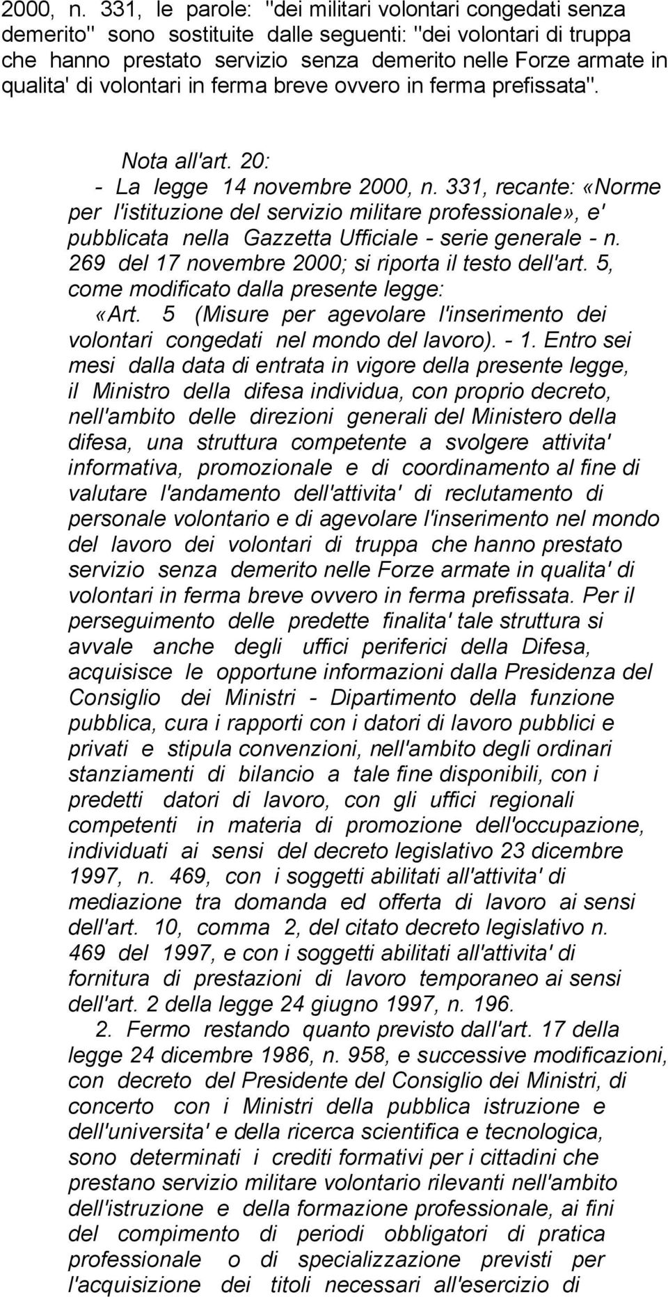 volontari in ferma breve ovvero in ferma prefissata". Nota all'art.