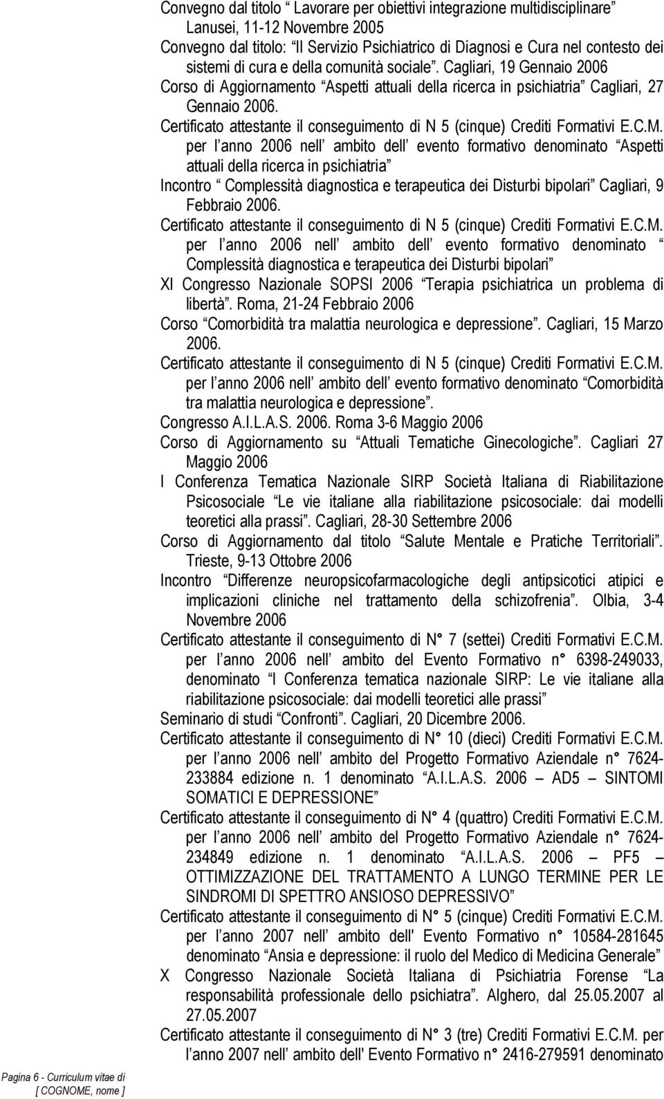 Certificato attestante il conseguimento di N 5 (cinque) Crediti Formativi E.C.M.