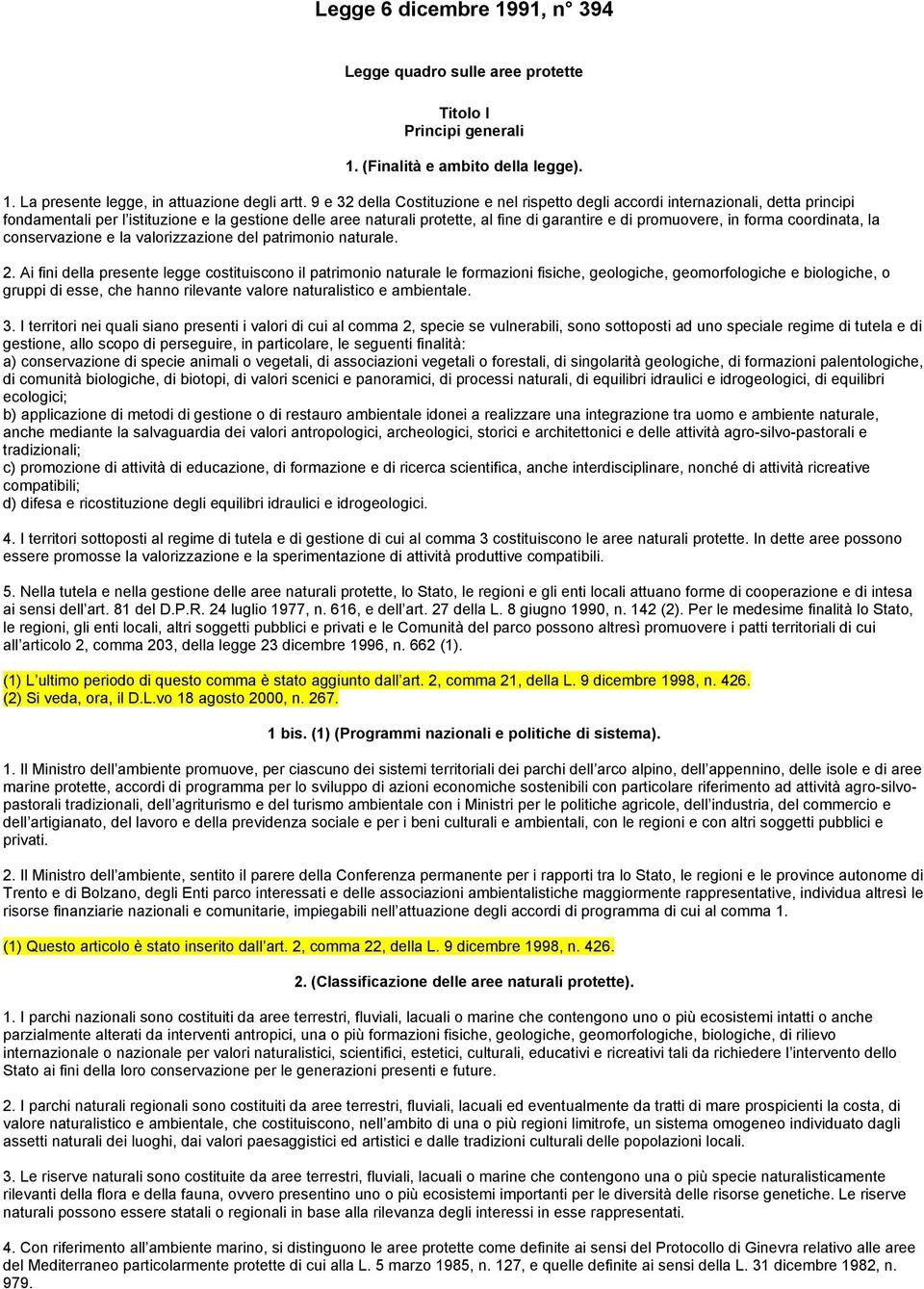 in forma coordinata, la conservazione e la valorizzazione del patrimonio naturale. 2.