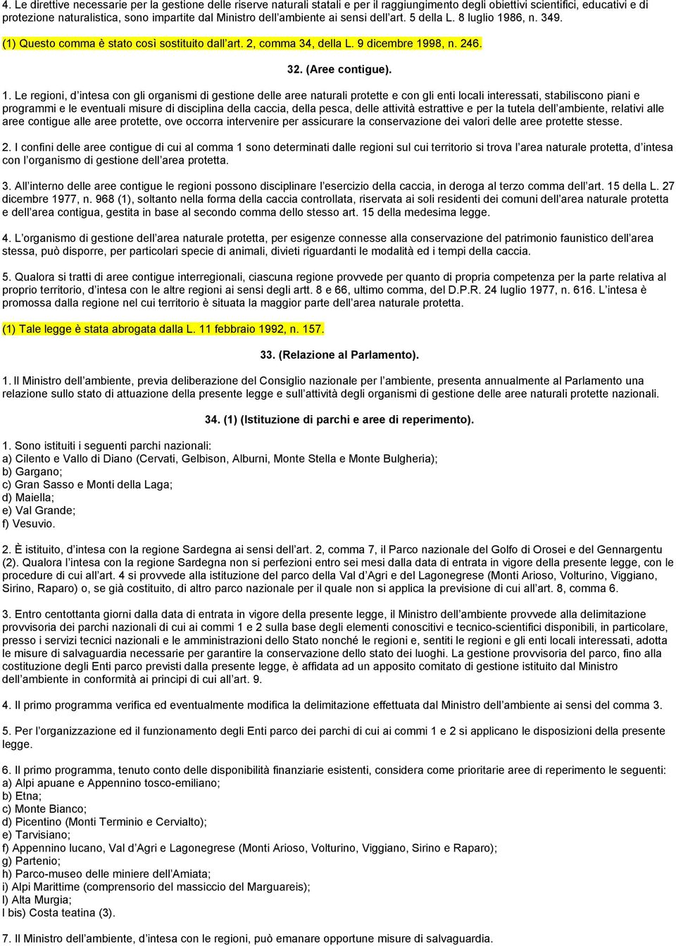 86, n. 349. (1) Questo comma è stato così sostituito dall art. 2, comma 34, della L. 9 dicembre 19